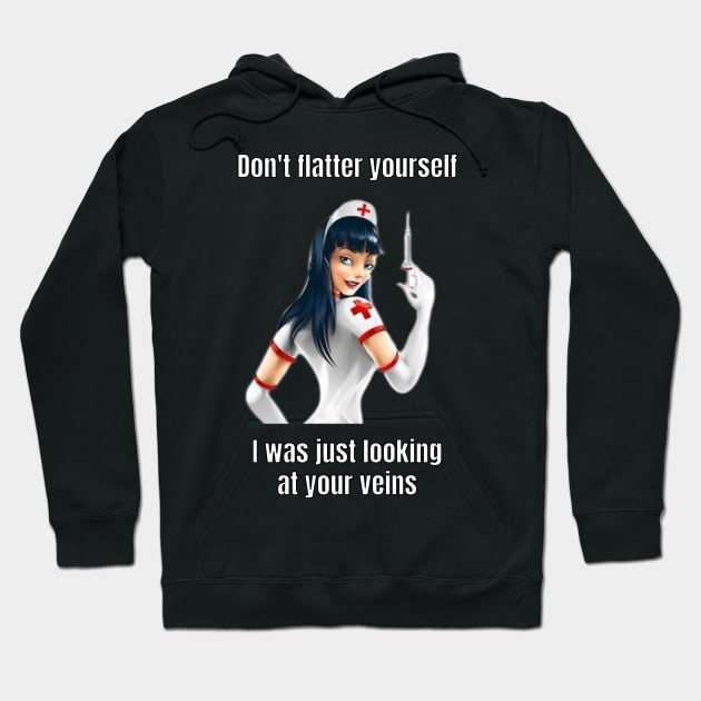 Don't flatter yourself Hoodie by Caregiverology
